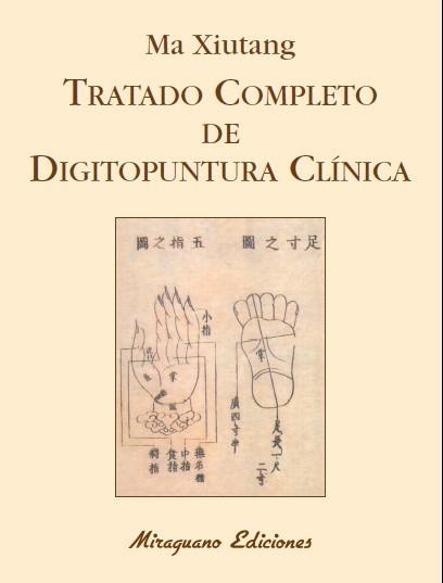 Tratado Completo de Digitopuntura Clínica | 9788478134229 | Xiutang, Ma | Librería Castillón - Comprar libros online Aragón, Barbastro