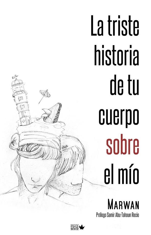 La triste historia de tu cuerpo sobre el mío | 9788461632749 | Marwan (Abu-Tahoun Recio) | Librería Castillón - Comprar libros online Aragón, Barbastro