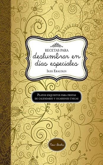 Recetas para deslumbrar en días especiales | 9788416245024 | Erauzkin Cañada, Iker | Librería Castillón - Comprar libros online Aragón, Barbastro