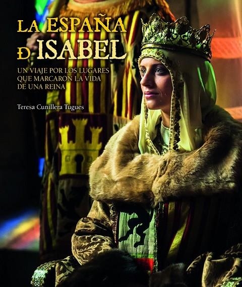 La España de Isabel. Edición actualizada (3ª temproada) | 9788416177172 | Cunillera Tugues, Teresa | Librería Castillón - Comprar libros online Aragón, Barbastro