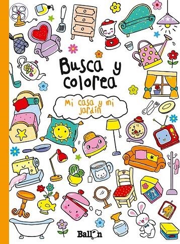 Busca y colorea - Mi casa y mi jardín | 9789037493696 | Librería Castillón - Comprar libros online Aragón, Barbastro