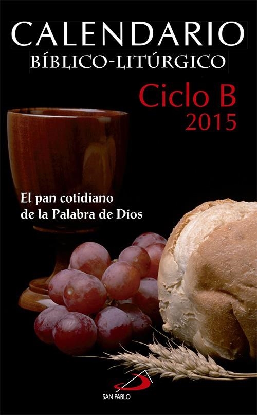 Calendario bíblico-litúrgico 2015 - Ciclo B | 9788428544641 | Equipo de Liturgia de las Benedictinas de la Fuensanta/Bohajar Aguyó, José | Librería Castillón - Comprar libros online Aragón, Barbastro