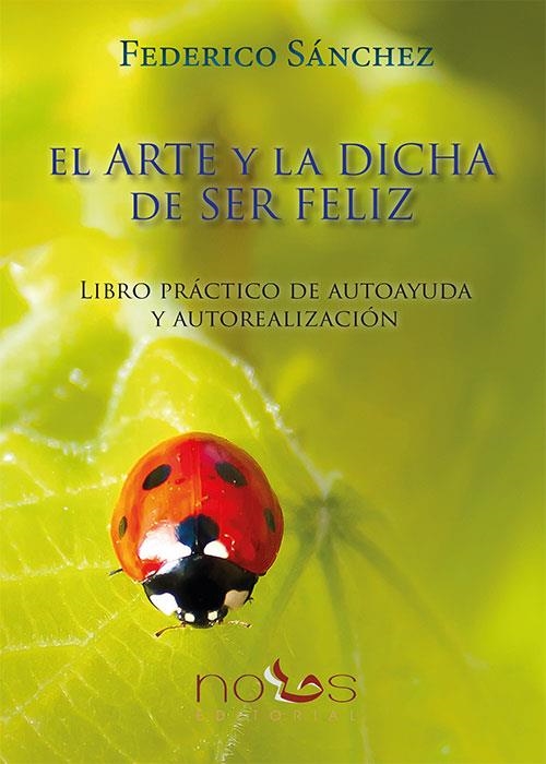 EL ARTE Y LA DICHA DE SER FELIZ | 9788494217081 | SANCHEZ, FEDERICO | Librería Castillón - Comprar libros online Aragón, Barbastro