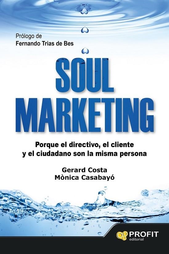 SOUL MARKETING | 9788416115273 | COSTA GUIX, GERARD; CASABAYO BONAS, MÒNICA | Librería Castillón - Comprar libros online Aragón, Barbastro