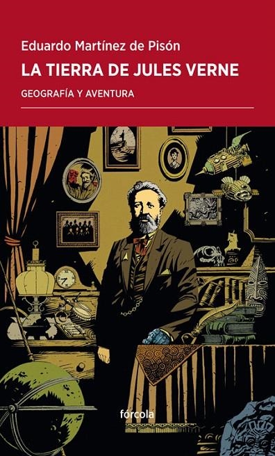 La Tierra de Jules Verne : Geografía y aventura | 9788415174899 | Martínez de Pisón, Eduardo | Librería Castillón - Comprar libros online Aragón, Barbastro