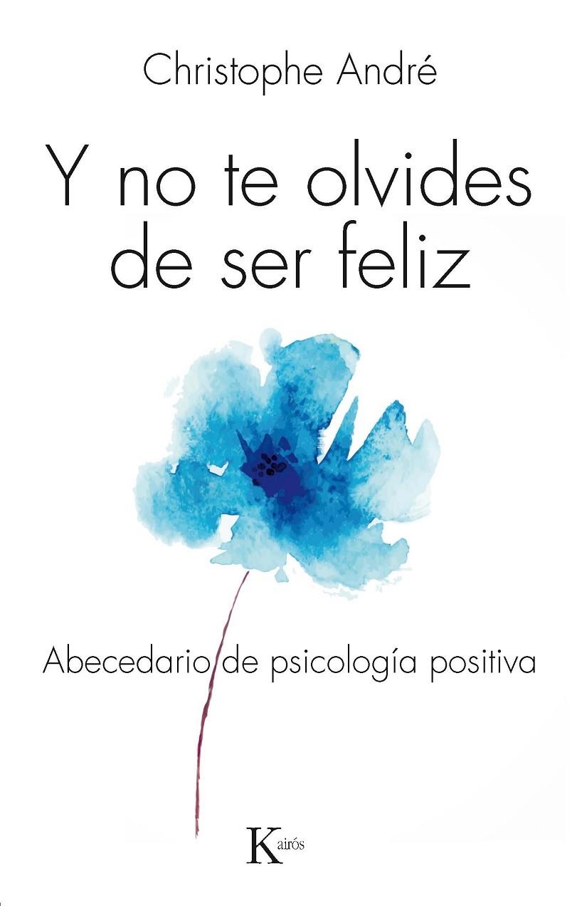 Y no te olvides de ser feliz | 9788499884103 | André, Christophe | Librería Castillón - Comprar libros online Aragón, Barbastro