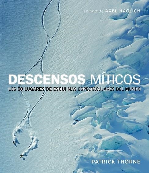 Descensos míticos | 9788415888949 | Thorne, Patrick | Librería Castillón - Comprar libros online Aragón, Barbastro