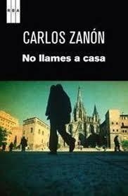 NO LLAMES A CASA ed.2014 | 9788490564042 | ZAON, CARLOS | Librería Castillón - Comprar libros online Aragón, Barbastro