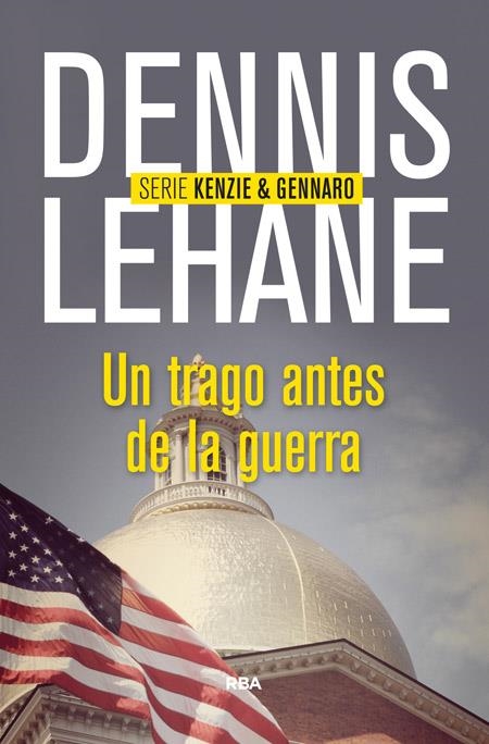 Un trago antes de la guerra - Serie Kenzie & Gennaro | 9788490563977 | LEHANE, DENNIS | Librería Castillón - Comprar libros online Aragón, Barbastro