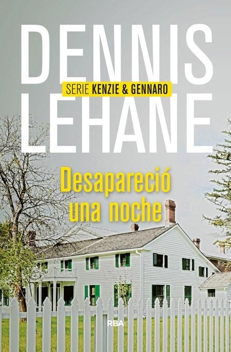 Desapareció una noche - Serie Kenzie & Gennaro | 9788490564004 | LEHANE, DENNIS | Librería Castillón - Comprar libros online Aragón, Barbastro