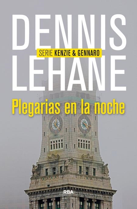 Plegarias en la noche - Serie Kenzie & Gennaro | 9788490564011 | LEHANE, DENNIS | Librería Castillón - Comprar libros online Aragón, Barbastro