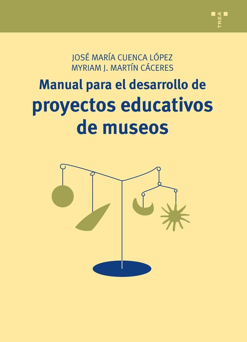 Manual para el desarrollo de proyectos educativos de museos | 9788497048194 | Cuenca López, José María; Martín Cáceres, Myriam J. | Librería Castillón - Comprar libros online Aragón, Barbastro