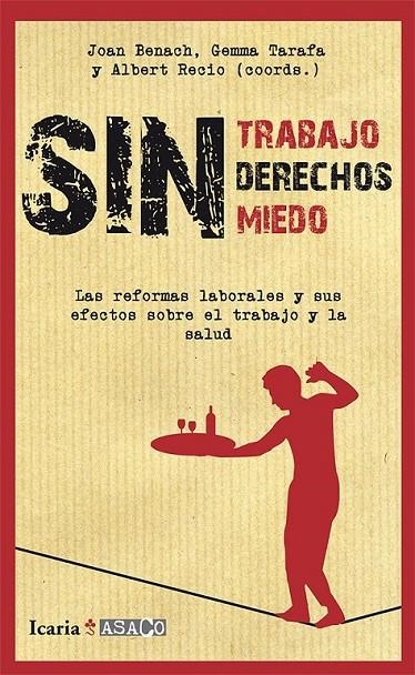 SIN TRABAJO, SIN DERECHOS, SIN MIEDOS | 9788498884692 | Benach de Rovira, Joa;Tarafa, Gemma; Recio Andreu, Albert | Librería Castillón - Comprar libros online Aragón, Barbastro