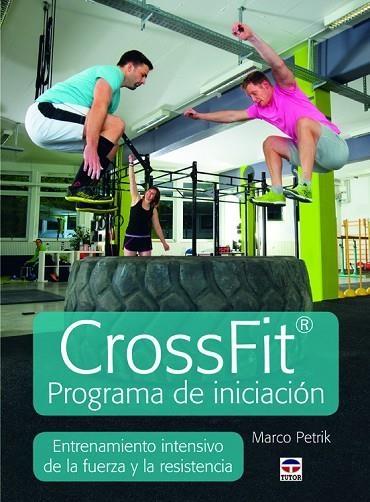 CrossFit programa de iniciación | 9788479029739 | Petrik, Marco | Librería Castillón - Comprar libros online Aragón, Barbastro