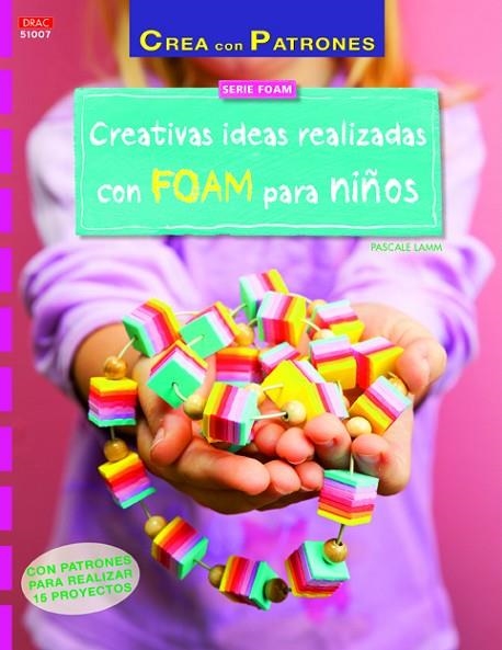 Creativas ideas realizadas con FOAM para niños | 9788498744200 | Lamm, Pascale | Librería Castillón - Comprar libros online Aragón, Barbastro