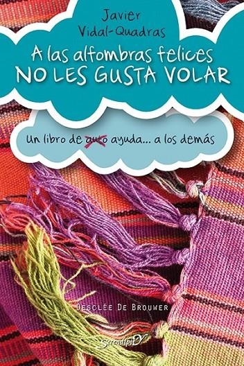 A las alfombras felices no les gusta volar | 9788433027306 | Vidal-Quadras Trías de Bes, Javier | Librería Castillón - Comprar libros online Aragón, Barbastro