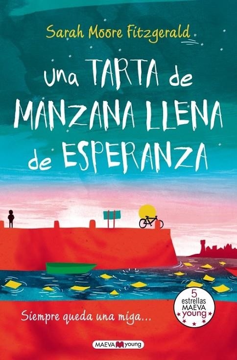 Una tarta de manzana llena de esperanza | 9788415893714 | Moore Fitzgerald, Sarah | Librería Castillón - Comprar libros online Aragón, Barbastro