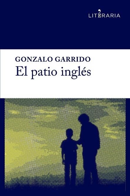 El patio inglés | 9788415900733 | Garrido Ávila, Gonzalo | Librería Castillón - Comprar libros online Aragón, Barbastro