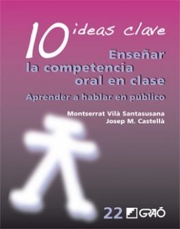 10 IDEAS CLAVE. ENSEÑAR LA COMPETENCIA ORAL EN CLASE | 9788499805443 | VILÀ SANTASUSANA, MONTSERRAT; CASTELLÀ, JOSEP M. | Librería Castillón - Comprar libros online Aragón, Barbastro