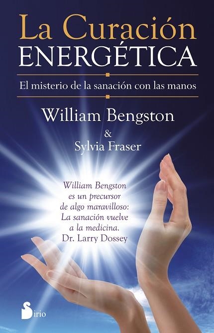 CURACION ENERGETICA. EL MISTERIO DE LA SANACION CON LAS MANOS | 9788416233007 | BENGSTON, WILLIAM | Librería Castillón - Comprar libros online Aragón, Barbastro