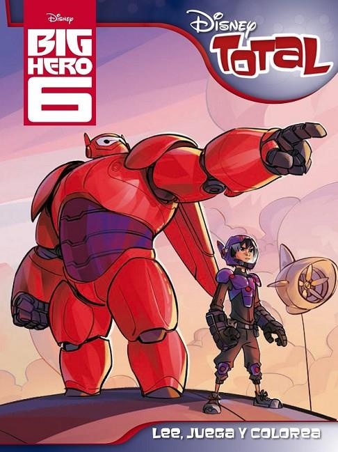 Big Hero 6. Disney Total | 9788499516387 | Disney | Librería Castillón - Comprar libros online Aragón, Barbastro