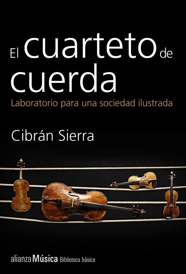 El cuarteto de cuerda. Laboratorio para una sociedad ilustrada | 9788420693385 | Sierra, Cibrán | Librería Castillón - Comprar libros online Aragón, Barbastro