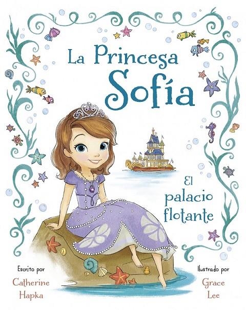 La Princesa Sofía. El palacio flotante | 9788499516059 | Disney | Librería Castillón - Comprar libros online Aragón, Barbastro