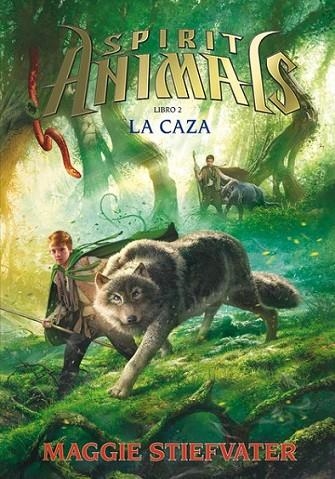 LA CAZA - Spirit Animals 2 | 9788467574197 | Stiefvater, Maggie | Librería Castillón - Comprar libros online Aragón, Barbastro