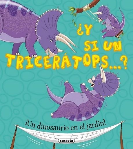 ¿Y si un tricerátops...? | 9788467733433 | Susaeta, Equipo | Librería Castillón - Comprar libros online Aragón, Barbastro