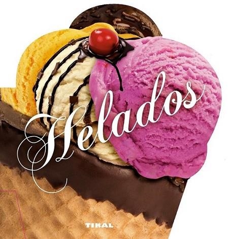 Helados | 9788499283395 | Tikal, Equipo | Librería Castillón - Comprar libros online Aragón, Barbastro