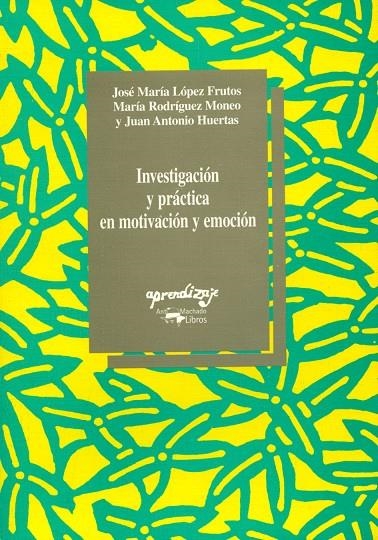 INVESTIGACION Y PRACTICA EN MOTIVACION Y EMOCION | 9788477741480 | LOPEZ FRUTOS, JOSE MARIA Y OTROS | Librería Castillón - Comprar libros online Aragón, Barbastro