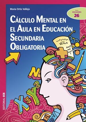 Cálculo mental en el aula en Educación Secundaria Obligatoria | 9788490231845 | Ortiz Vallejo, María | Librería Castillón - Comprar libros online Aragón, Barbastro