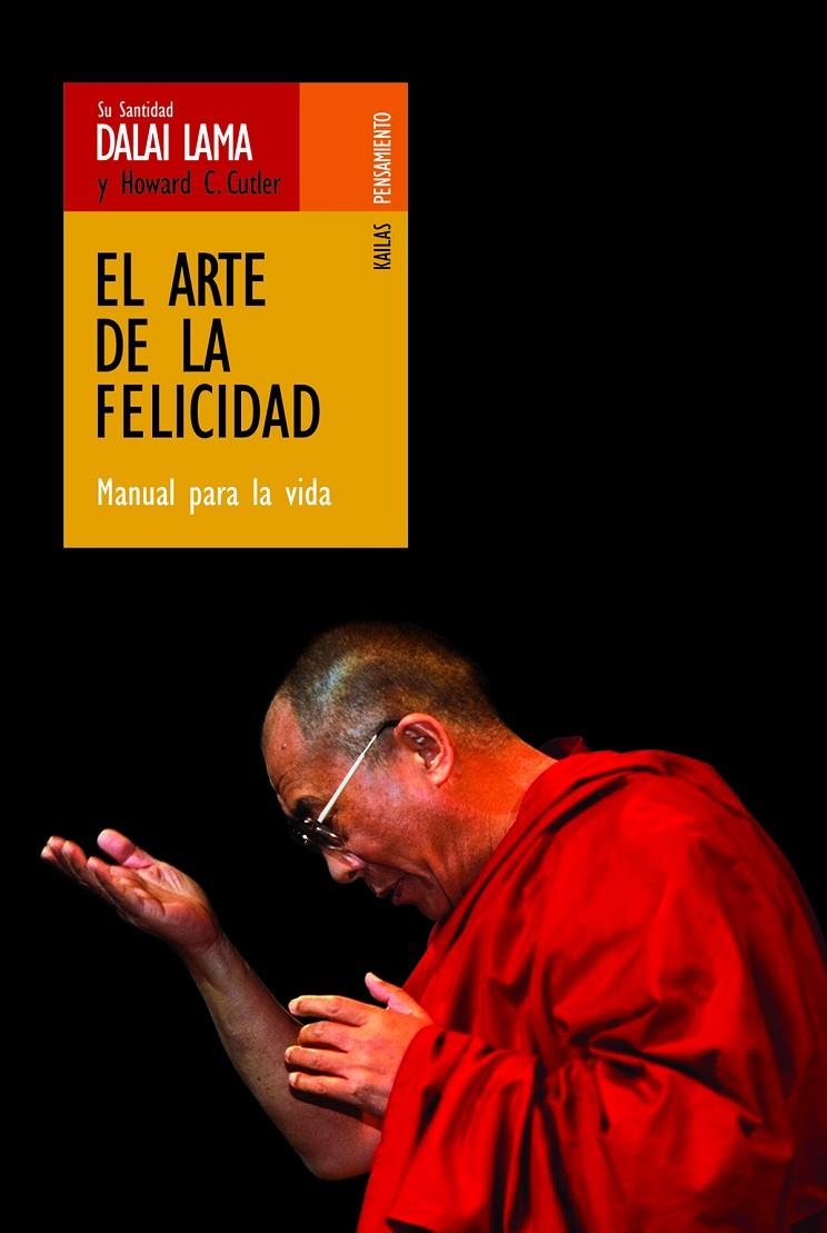 ARTE DE LA FELICIDAD, EL. MANUAL PARA LA VIDA | 9788493407254 | DALAI LAMA | Librería Castillón - Comprar libros online Aragón, Barbastro