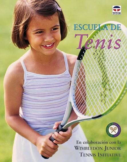 ESCUELA DE TENIS | 9788479024857 | Wimbledon Junior Tennis Initiative | Librería Castillón - Comprar libros online Aragón, Barbastro