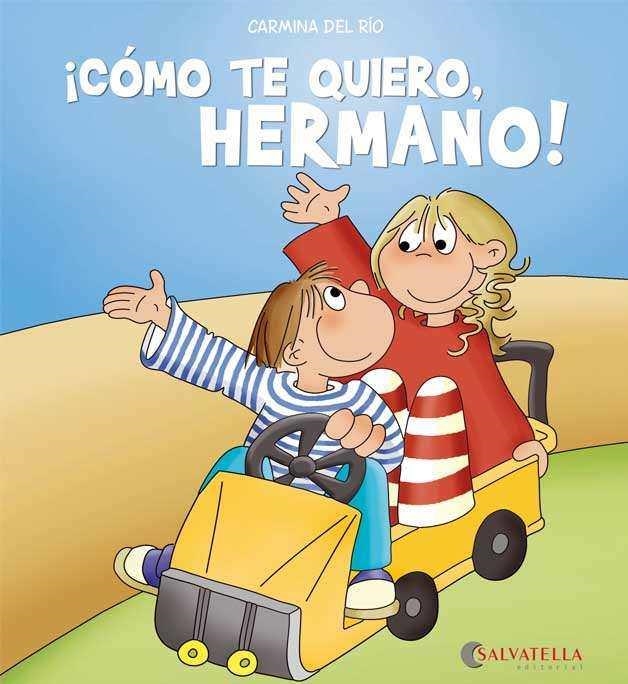 ¡Cómo te quiero, hermano! | 9788484128366 | Del Rio Galve, Carmina | Librería Castillón - Comprar libros online Aragón, Barbastro