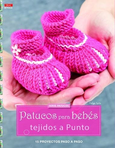 Patucos para bebés tejidos a punto | 9788498744354 | Spitz, Helga | Librería Castillón - Comprar libros online Aragón, Barbastro