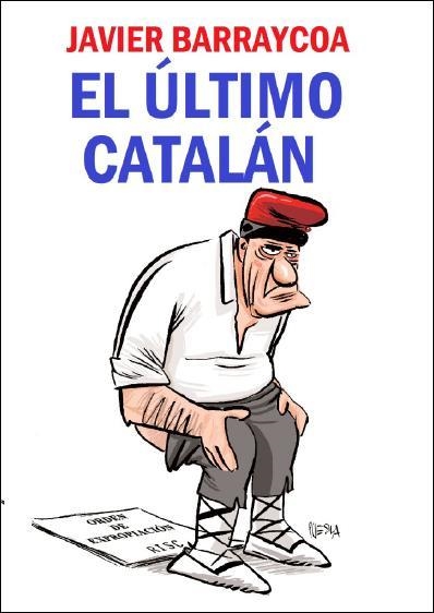 El último catalán | 9788416128280 | Barraycoa, Javier | Librería Castillón - Comprar libros online Aragón, Barbastro