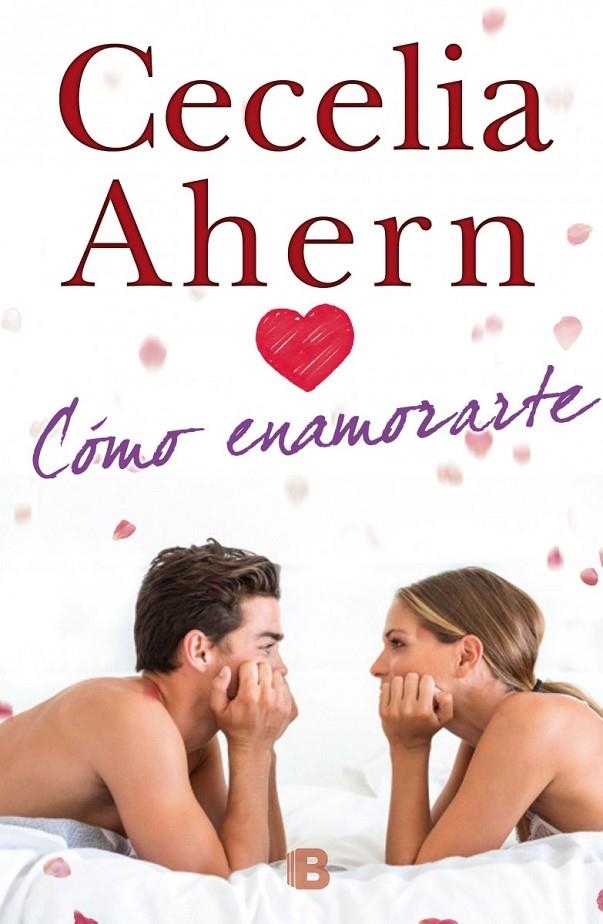 Cómo enamorarte | 9788466655729 | Ahern, Cecelia | Librería Castillón - Comprar libros online Aragón, Barbastro