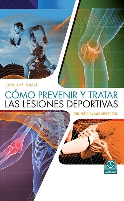 CÓMO PREVENIR Y TRATAR LAS LESIONES DEPORTIVAS | 9788499104546 | Metzl, Jordan; Zimmerman, Mike | Librería Castillón - Comprar libros online Aragón, Barbastro