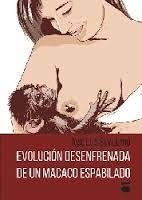 Evolución desenfrenada de un macaco espabilado | 9788415940760 | Sevillano Fernández, José Luis | Librería Castillón - Comprar libros online Aragón, Barbastro