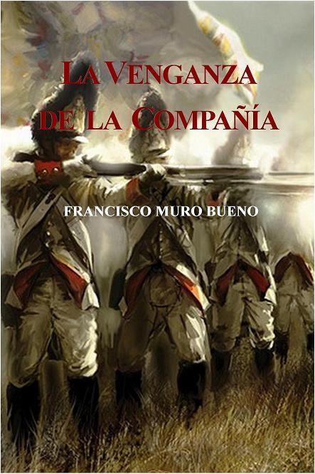 LA VENGANZA DE LA COMPAÑIA (RUSTICA) | 9788415074496 | MURO BUENO,FRANCISCO | Librería Castillón - Comprar libros online Aragón, Barbastro