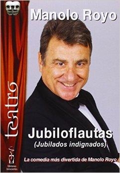 JUBILOFLAUTAS (JUBILADOS INDIGNADOS) | 9788416107216 | ROYO,MANOLO | Librería Castillón - Comprar libros online Aragón, Barbastro