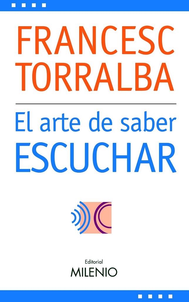 El arte de saber escuchar | 9788497432238 | Torralba Roselló, Francesc | Librería Castillón - Comprar libros online Aragón, Barbastro