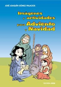 Imágenes y actividades para Adviento y Navidad | 9788483167106 | Gómez Palacios, José Joaquín | Librería Castillón - Comprar libros online Aragón, Barbastro