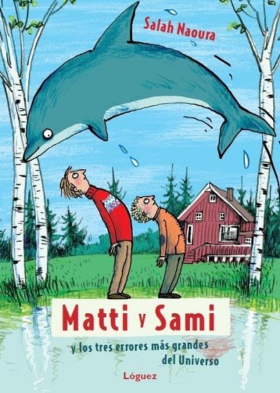 Matti y Sami y los tres errores más grandes del Universo | 9788496646933 | Naoura, Salah | Librería Castillón - Comprar libros online Aragón, Barbastro