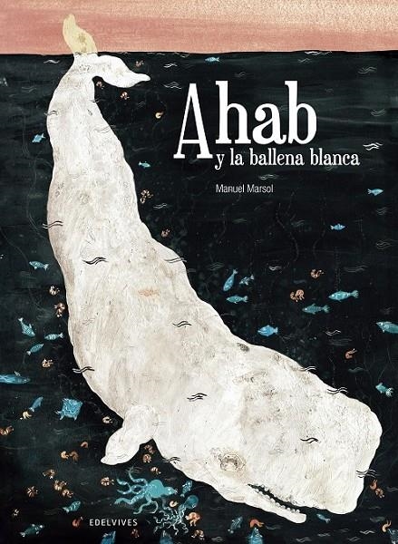 Ahab y la ballena blanca | 9788426394613 | Martinez Soler, Manuel | Librería Castillón - Comprar libros online Aragón, Barbastro