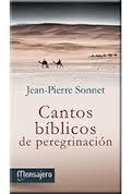 CANTOS BIBLICOS DE PEREGRINACION | 9788427136786 | SONNET, JEAN-PIERRE | Librería Castillón - Comprar libros online Aragón, Barbastro