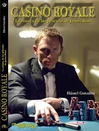 CASINO ROYALE LA MUSICA DE LAS PELICULAS DE JAMES BOND | 9788415238683 | GONZALEZ, HAZAEL | Librería Castillón - Comprar libros online Aragón, Barbastro