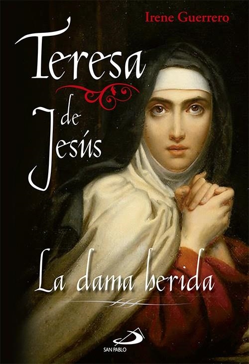 Teresa de Jesús : La dama herida | 9788428546041 | Guerrero Pérez, Irene | Librería Castillón - Comprar libros online Aragón, Barbastro