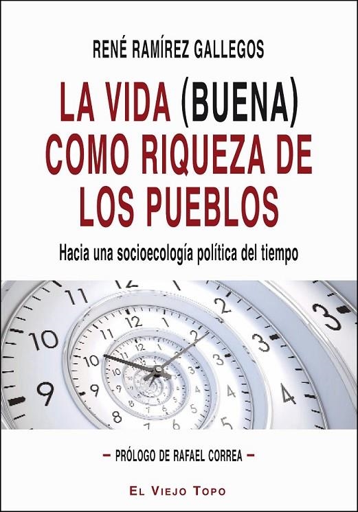 La vida (buena) como riqueza de los pueblos | 9788416288205 | Ramírez Gallegos, René | Librería Castillón - Comprar libros online Aragón, Barbastro